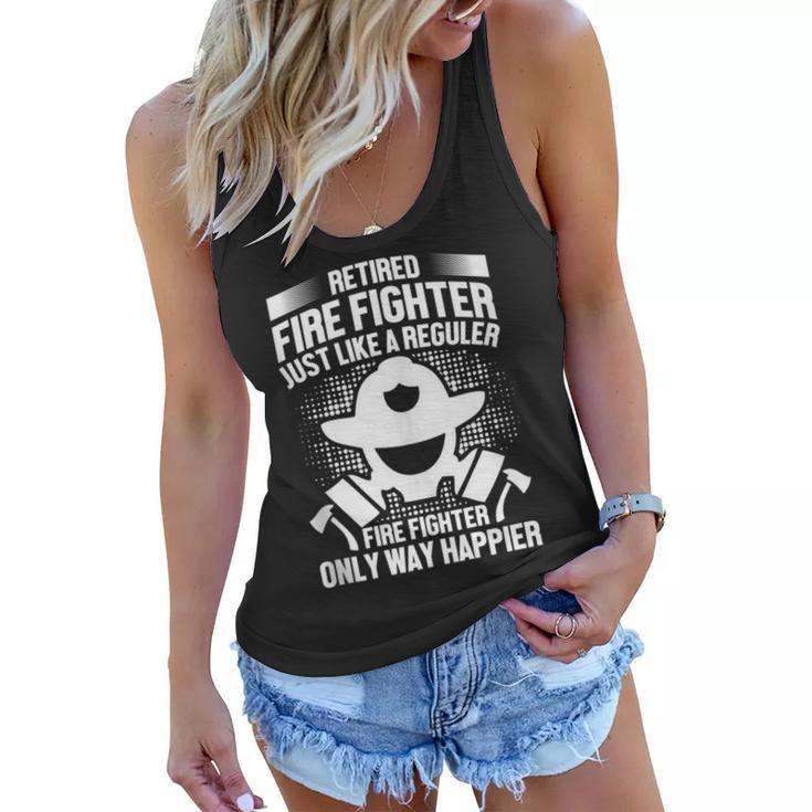 Retired Fire Fighter Like Regular Fire Fighter Only Happier  Women Flowy Tank