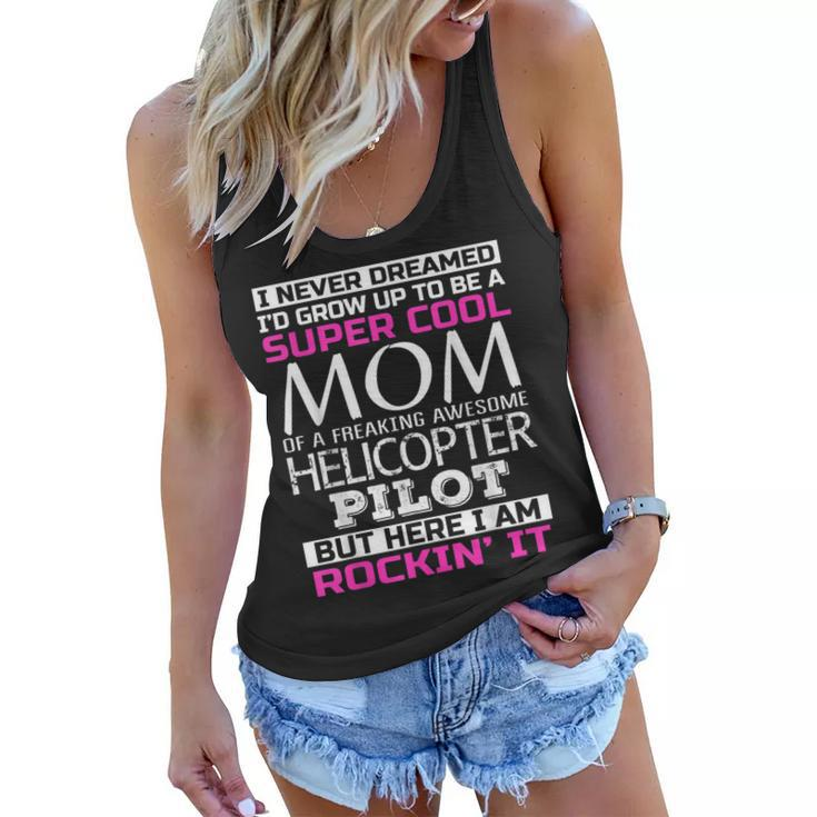 Super Cool Mom Of Helicopter Pilot Tshirt Mothers Day Gift  Women Flowy Tank