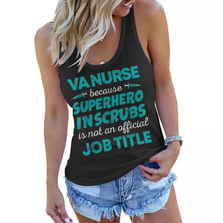 Va Nurse Superhero In Scrubs Not Official Job Title  Women Flowy Tank