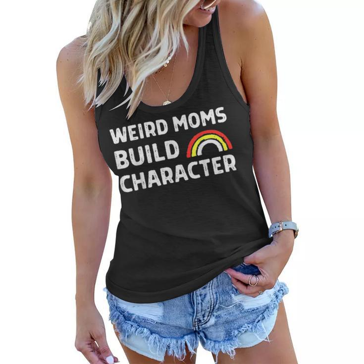 Weird Moms Build Character Funny Overstimulated Mom Sarcasm  Women Flowy Tank