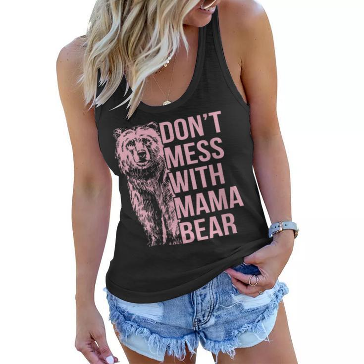 Womens Dont Mess With Mama Bear Funny Family Matching Mom Mommy  Women Flowy Tank