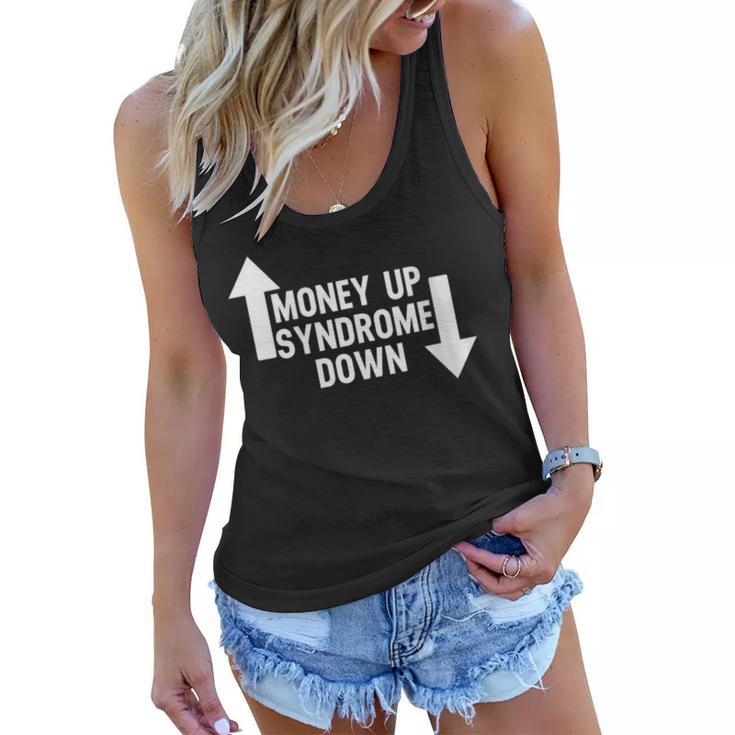 Womens Money Up Syndrome Down Funny Apparel  Women Flowy Tank
