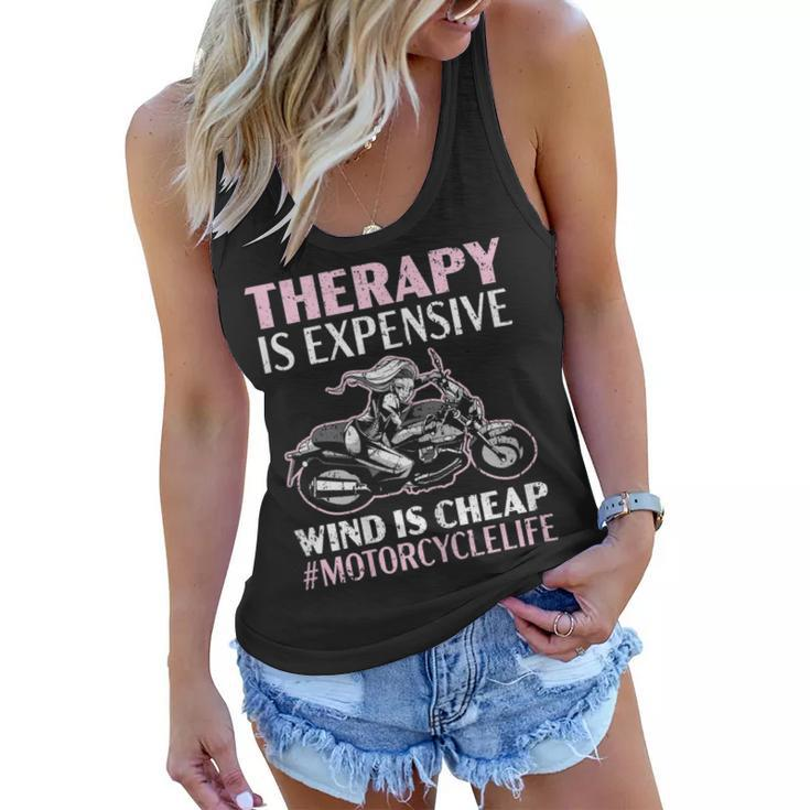 Womens Therapy Is Expensive Wind Is Cheap Motorcycle Life  Women Flowy Tank