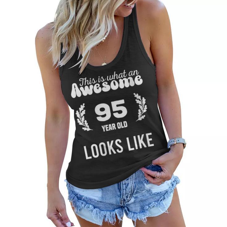 Womens This Is What An Awesome 95 Year Old Looks Like  Women Flowy Tank