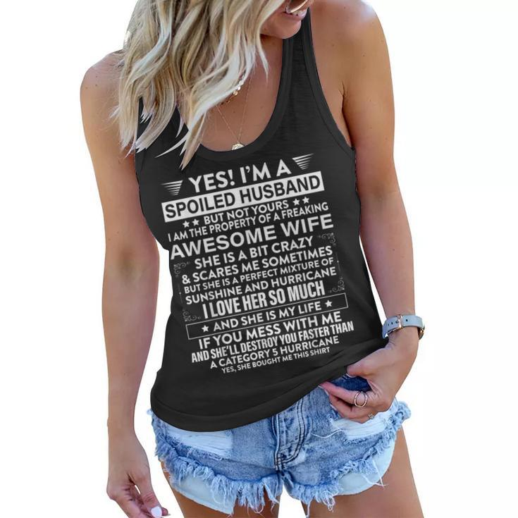 Yes Im A Spoiled Husband But Not Yours Awesome Wife  Women Flowy Tank