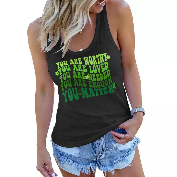 You Are Worthy Loved Needed Enough You Matter Mental Health  Gift For Womens Women Flowy Tank
