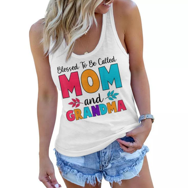 Blessed To Be Called Mom Grandma Great Grandma Mothers Day  Women Flowy Tank