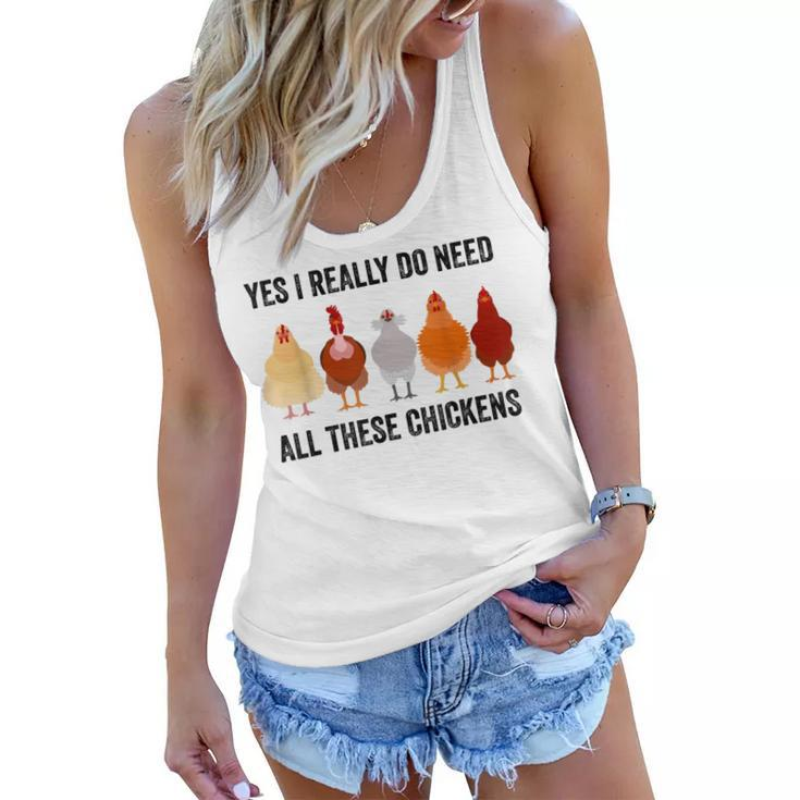 Funny Chickens Yes I Really Do Need All These Chickens  Women Flowy Tank