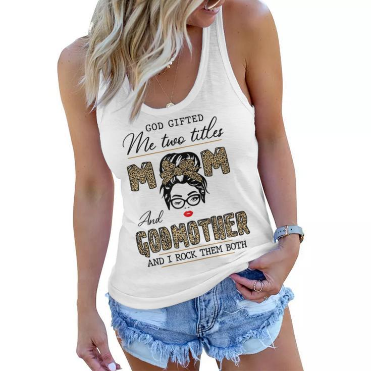 God Gifted Me Two Titles Mom And Godmother Leopard Wink  Gift For Womens Women Flowy Tank