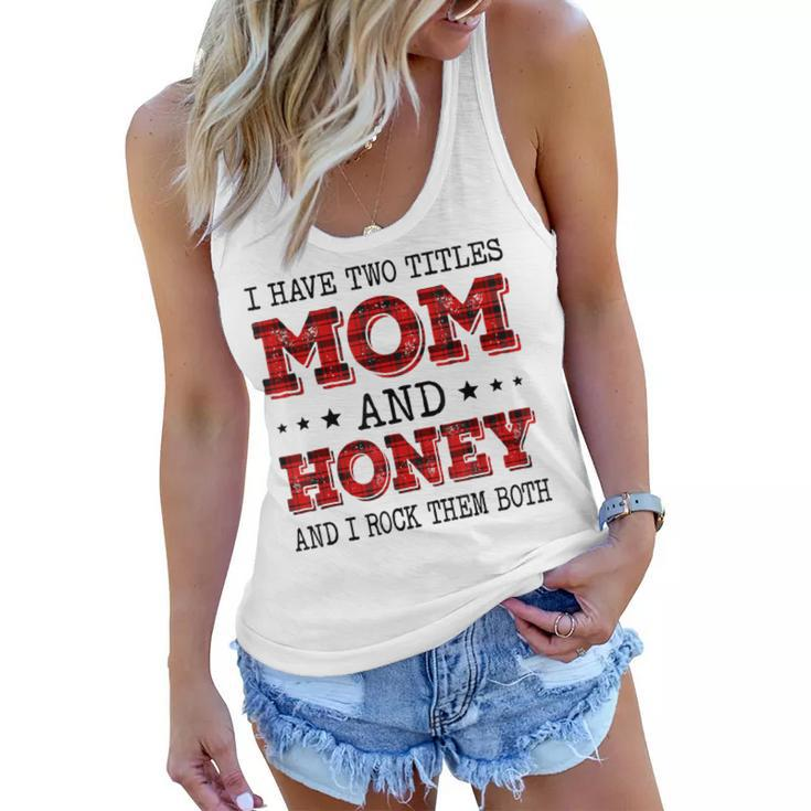 I Have Two Titles Mom And Honey Red Plaid Mother Day  Women Flowy Tank