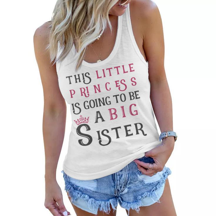 Kids This Little Princess Is Going To Be A Big Sister Women Flowy Tank