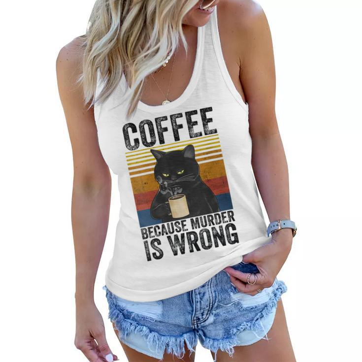 Womens Coffee Because Murder Is Wrong Angry Cat Coffee Funny Quote  Women Flowy Tank