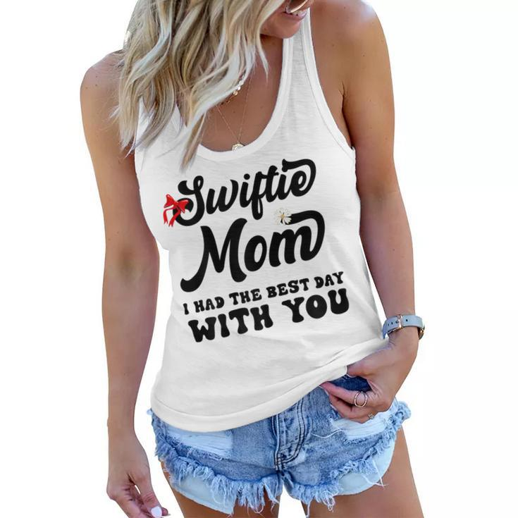 Womens Funny Swiftie Mom I Had The Best Day With You Mothers Day  Women Flowy Tank