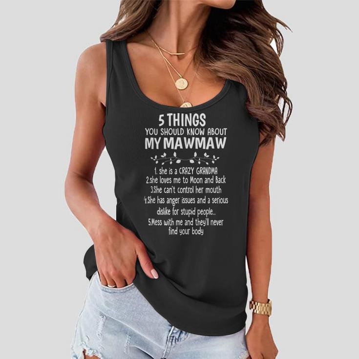 5 Things You Should Know About My Mawmaw Mothers Day Gift Women Flowy Tank