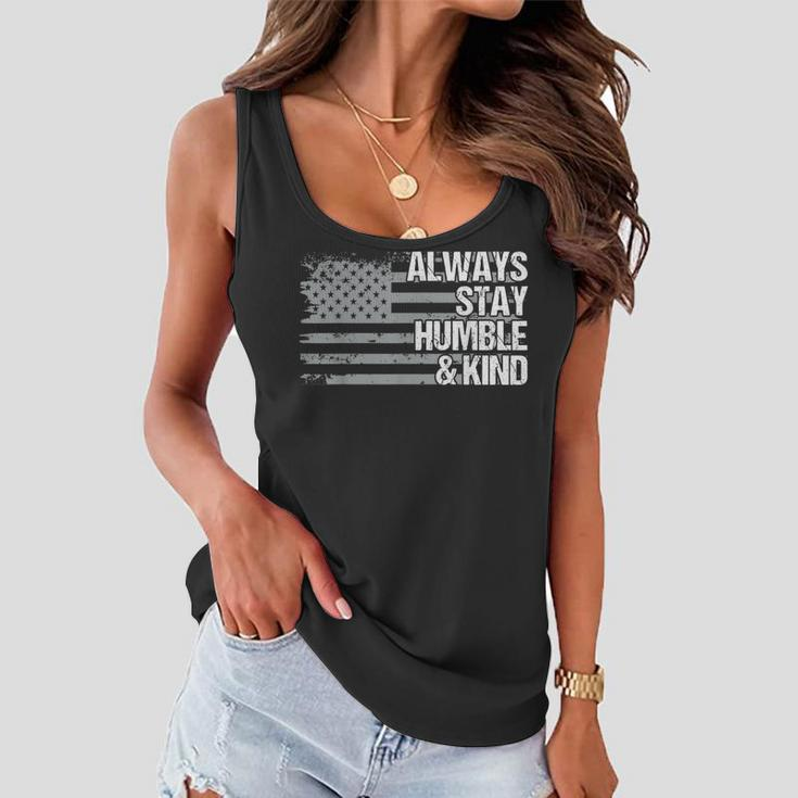 Always Stay Humble And Kind Mens Womens Dad Grandpa Us Flag Women Flowy Tank