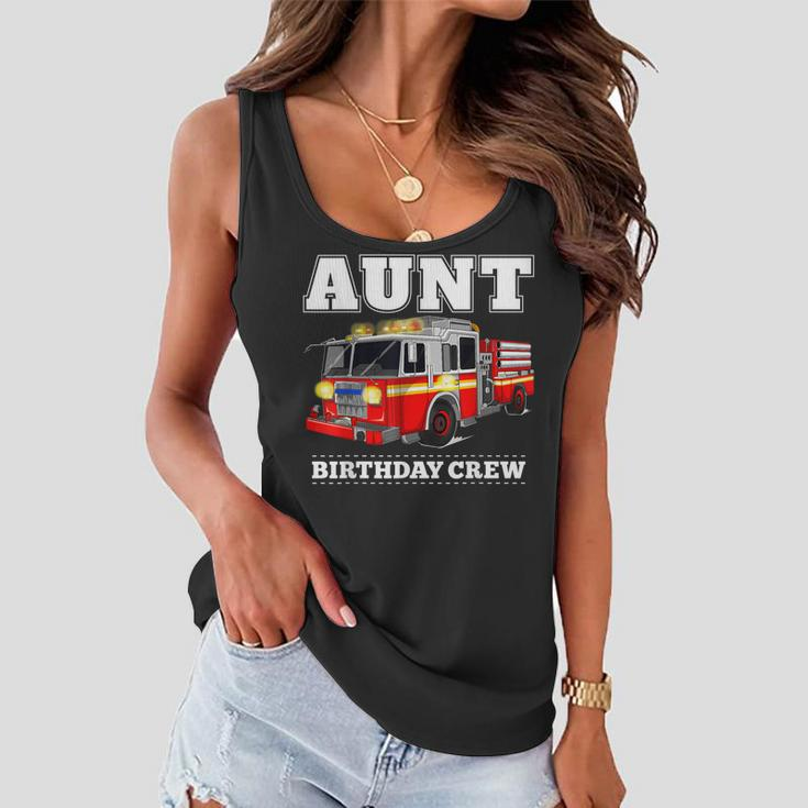 Aunt Birthday Crew Fire Truck Firefighter Fireman Party Women Flowy Tank