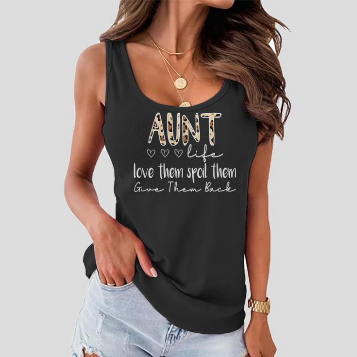 Aunt Life Love Them Spoil Them Give Them Back Aunt Quote Women Flowy Tank