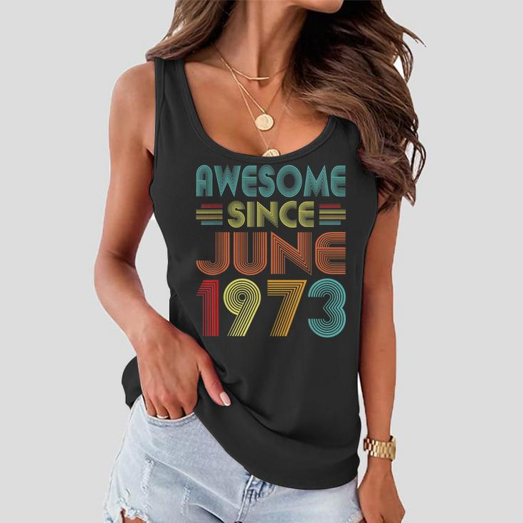 Awesome Since June 1973 Vintage 50 Years Old 50Th Birthday Women Flowy Tank