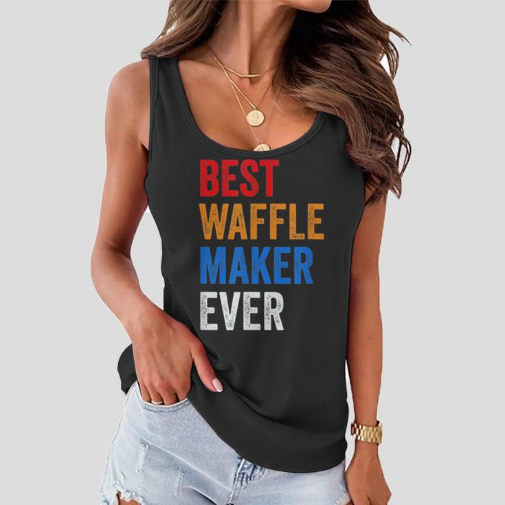 Best Waffle Maker Ever Baking Gift For Waffles Baker Dad Mom Women Flowy Tank