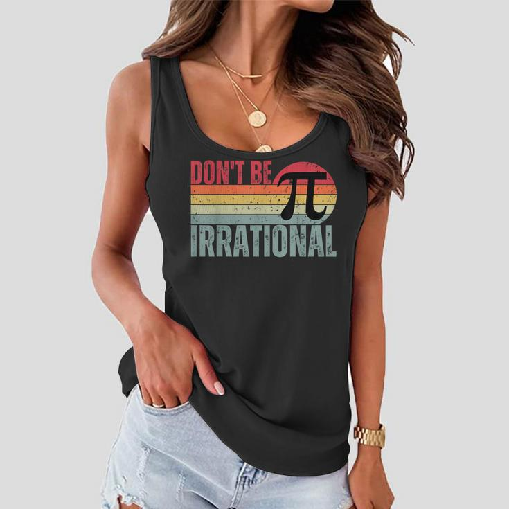 Dont Be Irrational Retro Vintage Symbol Pi Day Math Teacher Women Flowy Tank
