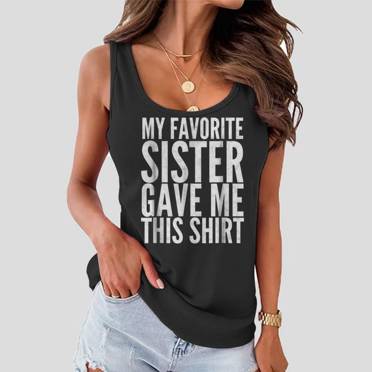 Favorite SisterSis Sibling Lousy Gift Idea Women Flowy Tank