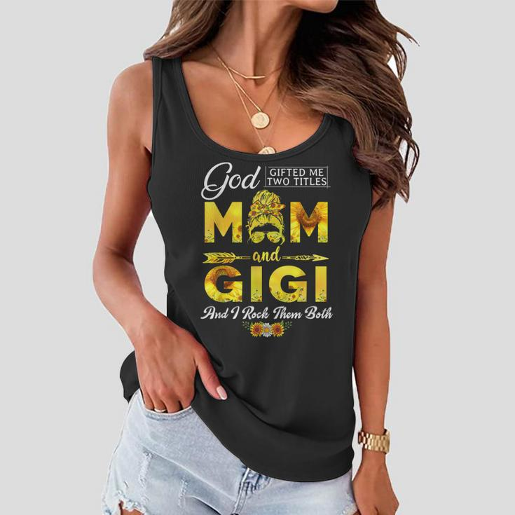 God Gifted Me Two Titles Mom And Gigi Sunflower Mothers Day Women Flowy Tank