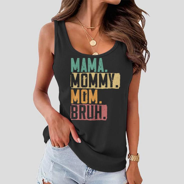 Mama Mommy Mom Bruh Motherhood Best Mom Ever Mothers Day Women Flowy Tank