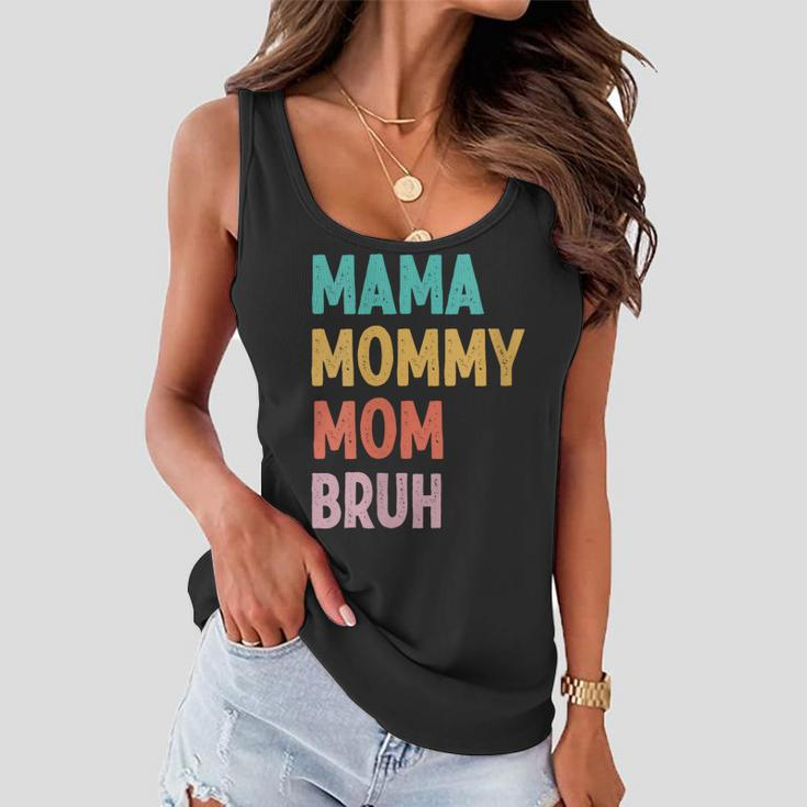 Mama Mommy Mom Bruh Mothers Day Vintage Funny Mothers Day Gift For Womens Women Flowy Tank