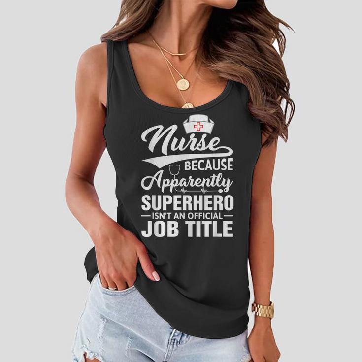 Nursing Nurse Because Superhero Isnt An Official Job Title Women Flowy Tank