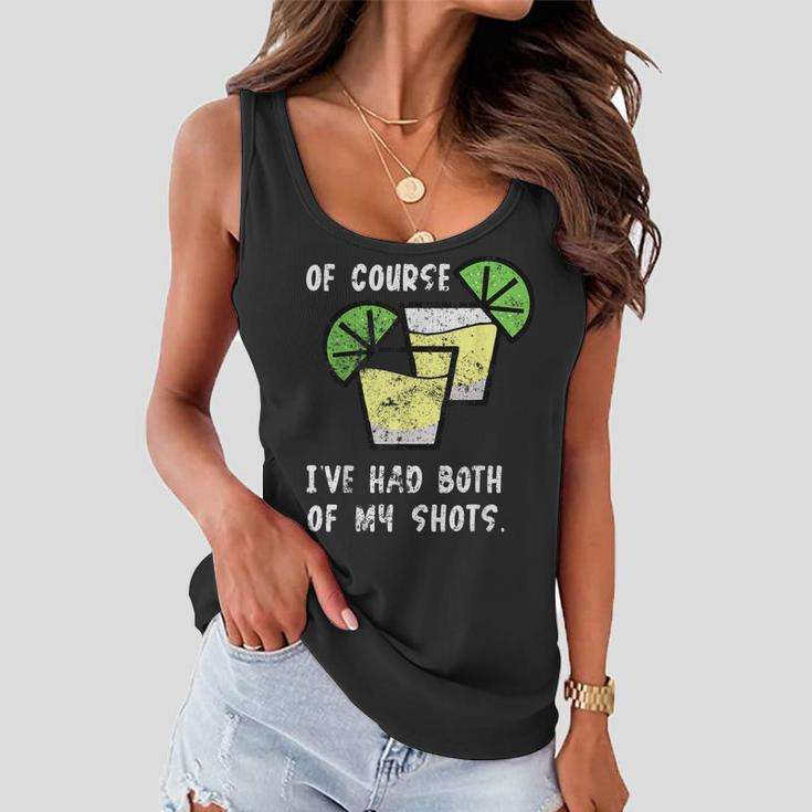 Of Course Ive Had Both My Shots Funny Two Shots Tequila Women Flowy Tank