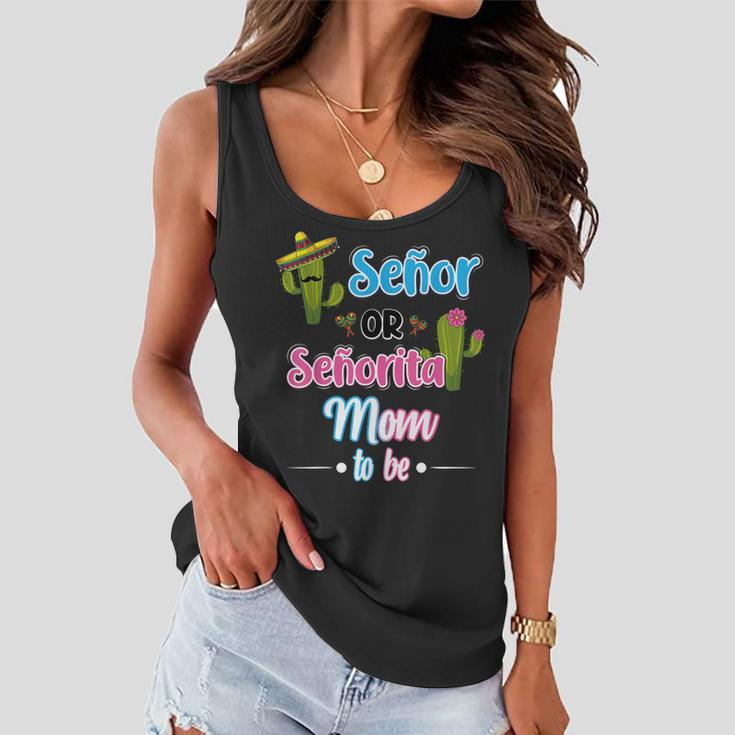 Senor Or Senorita Mom Mexican Fiesta Gender Reveal Women Flowy Tank