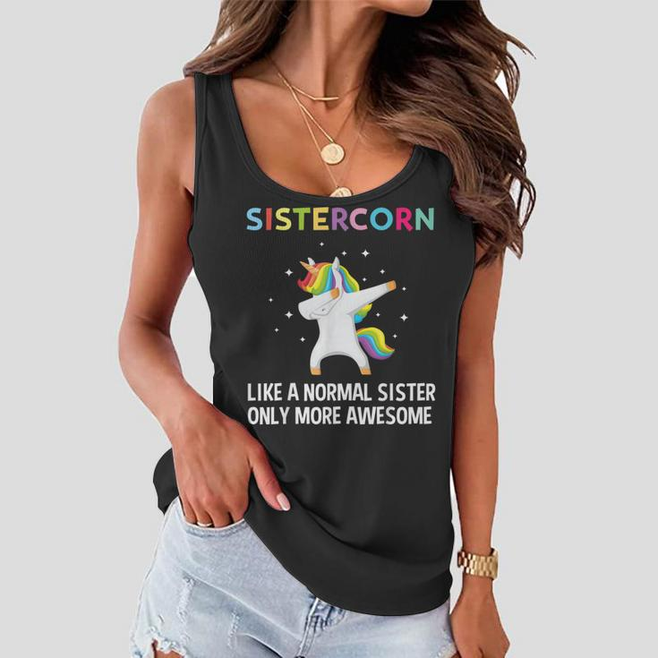 Sistercorn Like A Normal Sister Awesome Unicorn Gift Women Flowy Tank