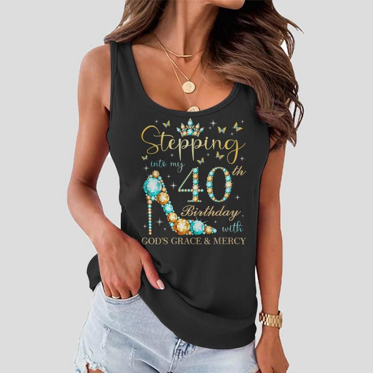 Stepping Into My 40Th Birthday With Gods Grace And Mercy Women Flowy Tank