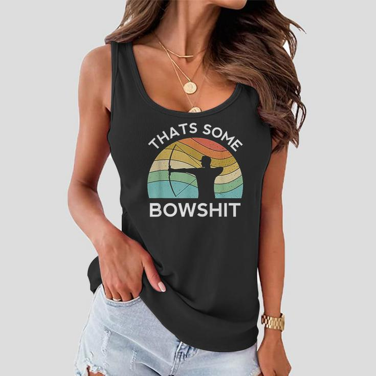 Thats Some Bowshit Archery Bow Compound Shoot Women Flowy Tank