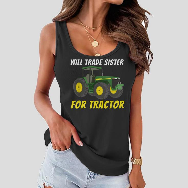 Will Trade Sister For Tractor - Farmer & Farming Gift Women Flowy Tank