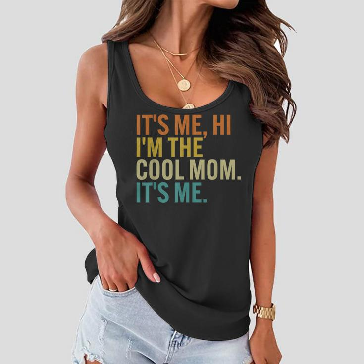 Women Mothers Day Retro Its Me Hi Im The Cool Mom Its Me Women Flowy Tank