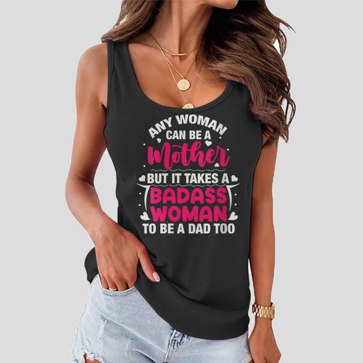 Womens Badass Mom To Be A Dad Mothers Fathers Day Single Mom Womens Women Flowy Tank