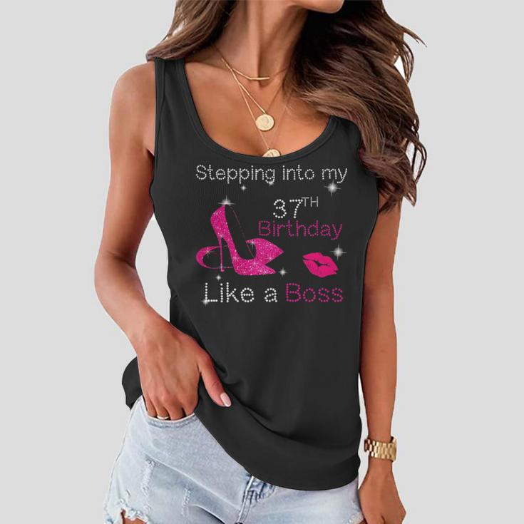Womens Stepping Into My 37Th Birthday Like A Boss 37 Years Old Women Flowy Tank