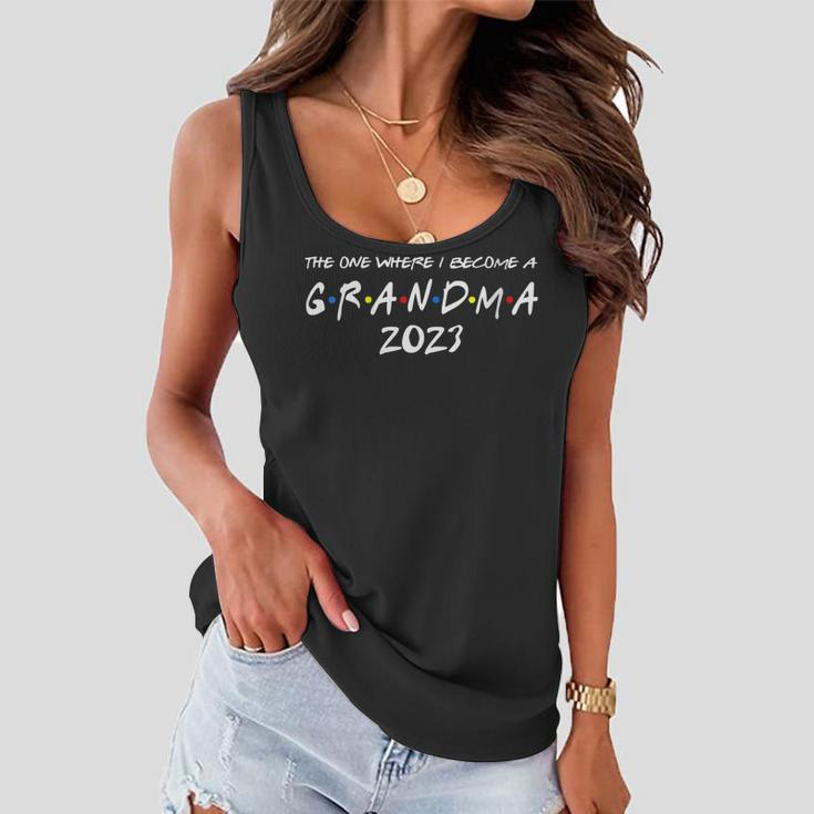 Womens The One Where I Become A Grandma 2023 Promoted To Nana 2023 Women Flowy Tank