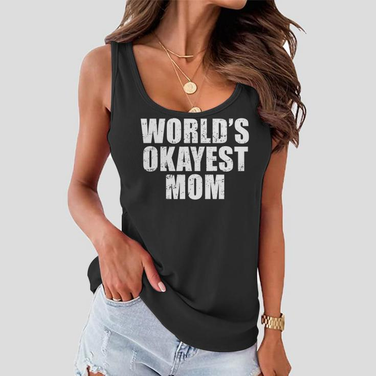 Worlds Okayest MomShirt Funny Mothers Day Shirts Gifts Women Flowy Tank
