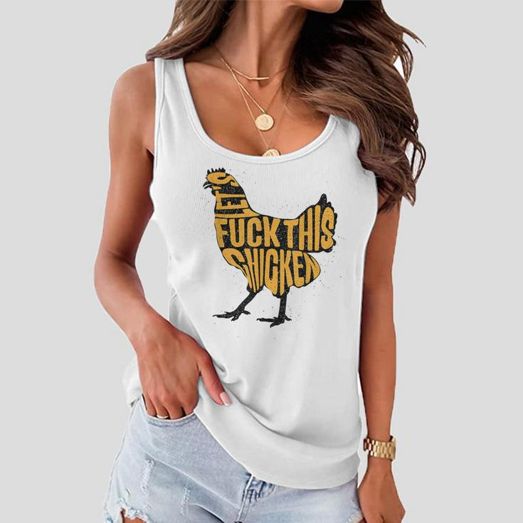 Chicken For Men Military Quote Lets Fuck This Chicken Gift For Mens Women Flowy Tank