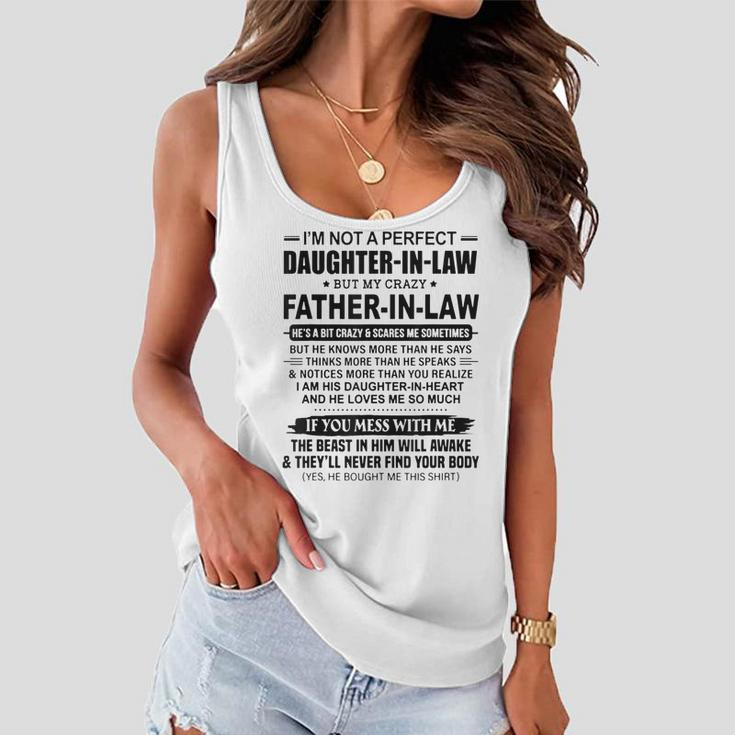Im Not A Perfect Daughterinlaw But My Crazy Fatherinlaw Women Flowy Tank