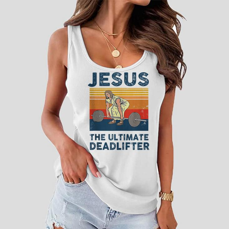 Jesus The Ultimate Deadlifter Funny Gym Bodybuliding Fitness Women Flowy Tank