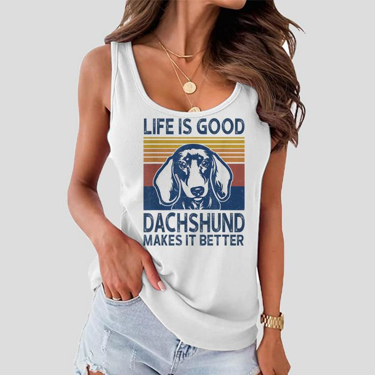 Life Is Good A Dachshund Dad Mom Makes It Better Dog Lover Women Flowy Tank