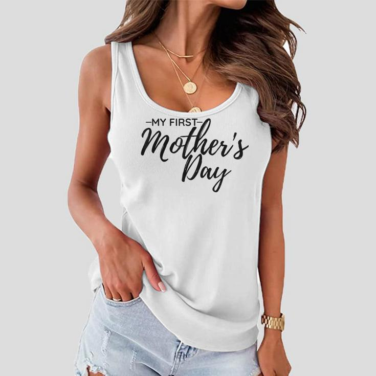 My First Mothers Day | My 1St Mothers Day For Happy New Mom Women Flowy Tank