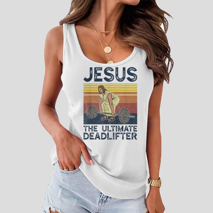 Vintage Jesus The Ultimate Deadlifter Funny Christian Gym Women Flowy Tank