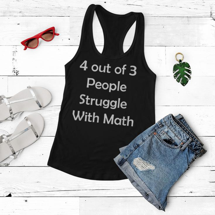 4 Out Of 3 People Struggle With Math Funny School Teacher Women Flowy Tank