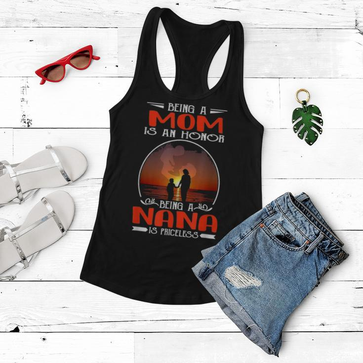 Being A Mom Is An Honor Being A Nana Is Priceless Mother Day Women Flowy Tank