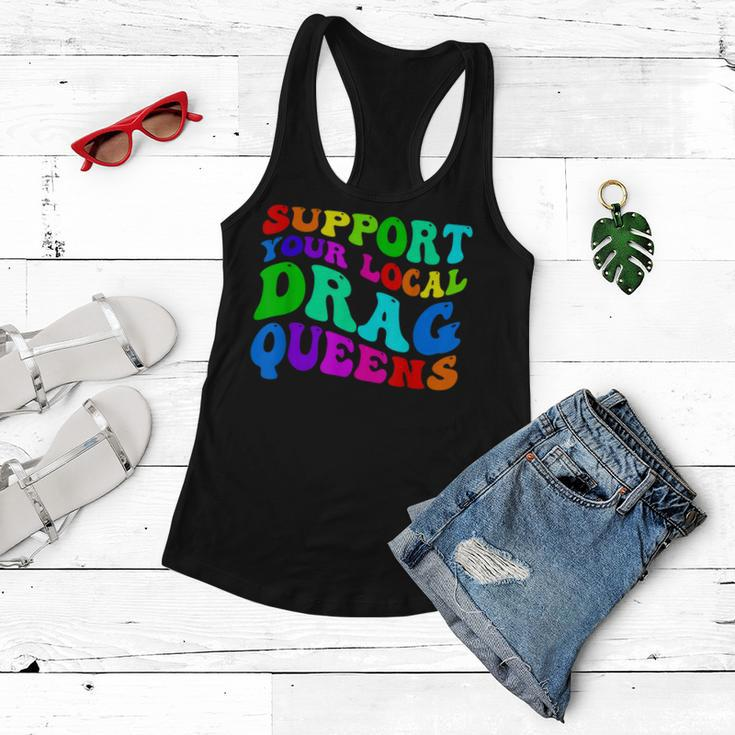 Drag Queen Support Your Local Drag Queens Rainbow Women Flowy Tank