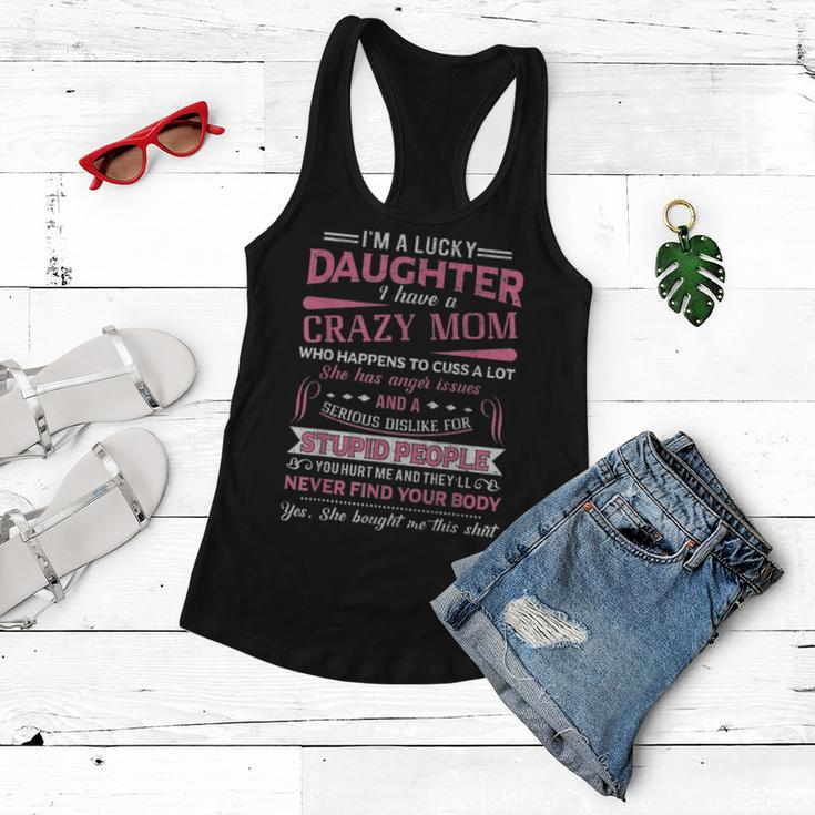 I Am A Lucky Daughter I Have A Crazy Mom Gift Women Flowy Tank